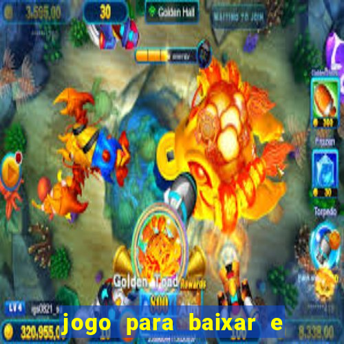 jogo para baixar e ganhar dinheiro